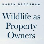 Wildlife As Property Owners By Karen Bradshaw — Review