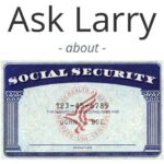 Ask Larry: What Effect Will Suspending My Social Security Benefit And Working More Have?