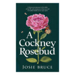 A Cockney Rosebud: New Bittersweet and Poignant Memoir Captivates with Tale of Early 20th Century East End Family Life